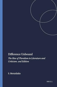 Difference Unbound (The Rise of Pluralism in Literature and Criticism. 2nd Edition) by Stamos Metzidakis, 9789042036260
