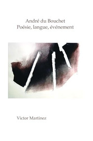 André du Bouchet (Poésie, langue, événement) (French Edition) by Victor Martinez, 9789042036277