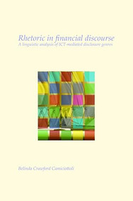 Rhetoric in financial discourse (A linguistic analysis of ICT-mediated disclosure genres) by Belinda Crawford Camiciottoli, 9789042037595