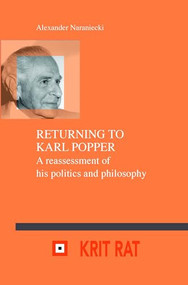 Returning to Karl Popper (A reassessment of his politics and philosophy) by Alexander Naraniecki, 9789042037977