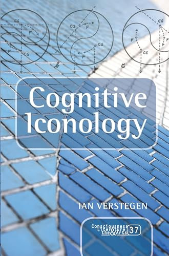 Cognitive Iconology (When and How Psychology Explains Images) by Ian Verstegen, 9789042038240
