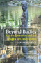 Beyond Bodies (Gender, Literature and the Enigma of Consciousness) by Daphne M. Grace, 9789042038349
