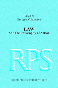 Law and the Philosophy of Action by Enrique Villanueva, 9789042038530