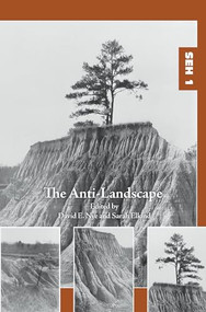 The Anti-Landscape by David E. Nye, Sarah Elkind, 9789042038868