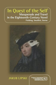 In Quest of the Self (Masquerade and Travel in the Eighteenth-Century Novel. Fielding, Smollett, Sterne) by Jakub Lipski, 9789042038899