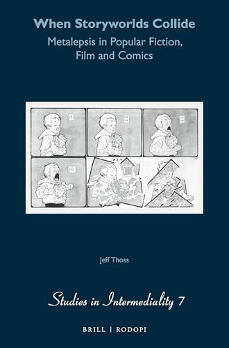 When Storyworlds Collide (Metalepsis in Popular Fiction, Film and Comics) by Jeff Thoss, 9789042039209