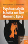Psychoanalytic Scholia on the Homeric Epics by Konstantinos I. Arvanitakis, 9789042039278
