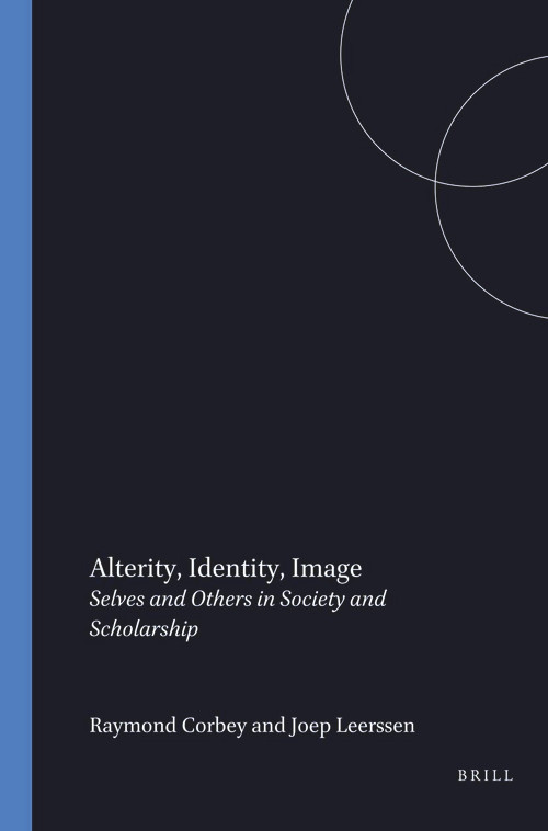 Alterity, Identity, Image (Selves and Others in Society and Scholarship) by R. Corbey, J.Th. Leerssen, 9789051832525