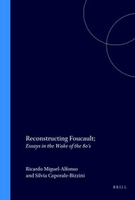 Reconstructing Foucault (Essays in the Wake of the 80s) by Ricardo Miguel-Alfonso, Silvia Caporale-Bizzini, 9789051837100