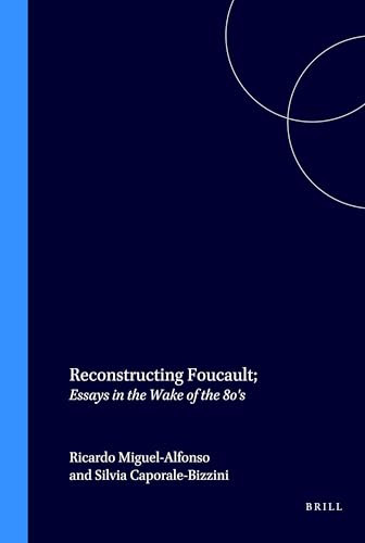 Reconstructing Foucault (Essays in the Wake of the 80s) by Ricardo Miguel-Alfonso, Silvia Caporale-Bizzini, 9789051837100