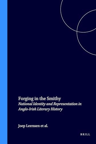 Forging in the Smithy (National Identity and Representation in Anglo-Irish Literary History) by Joep Leerssen, Adriaan van der Weel, Bart Westerweel, 9789051837513