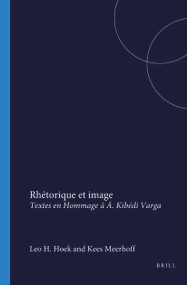 Rhétorique et image (Textes en Hommage à Á. Kibédi Varga) (French Edition) by Leo H. Hoek, Kees Meerhoff, 9789051838244