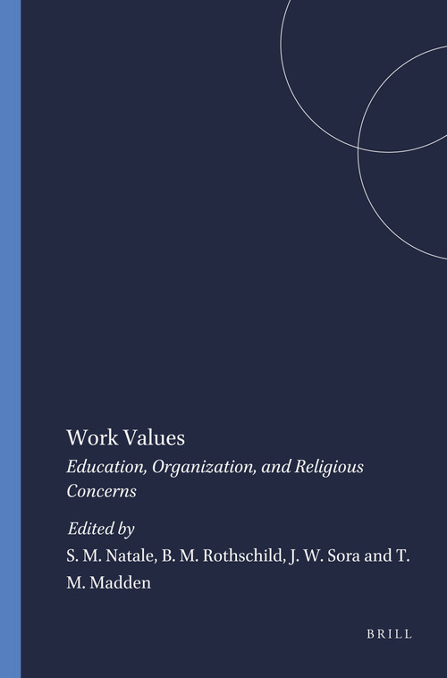 Work Values (Education, Organization, and Religious Concerns) by Samuel M. Natale, Brian M. Rothschild, Joseph W. Sora, Tara M. Madden, 9789051838800