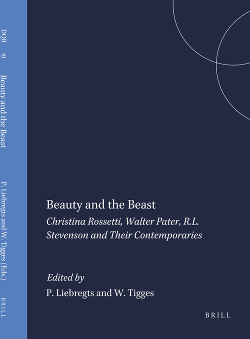 Beauty and the Beast (Christina Rossetti, Walter Pater, R.L. Stevenson and Their Contemporaries) by Peter Liebregts, Wim Tigges, 9789051838961