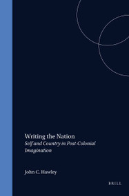 Writing the Nation (Self and Country in Post-Colonial Imagination) by John Hawley, 9789051839364