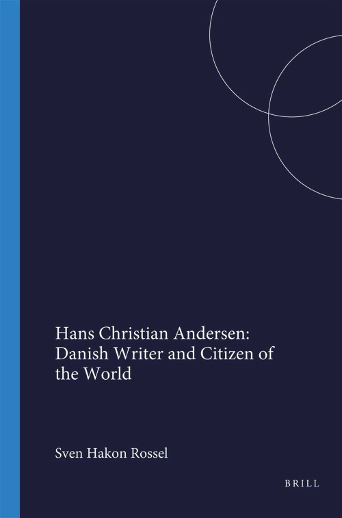Hans Christian Andersen (Danish Writer and Citizen of the World) by Sven Hakon Rossel, 9789051839487