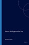 Martin Heidegger on the Way by W.H. Werkmeister, Richard T. Hull, 9789051839937
