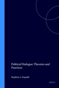Political Dialogue (Theories and Practices) by Stephen L. Esquith, 9789051839753