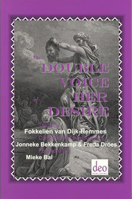 The Double Voice of Her Desire (Texts by Fokkelien van Dijk-Hemmes) by J J. Bekkenkamp, F. Dröes, 9789058540034