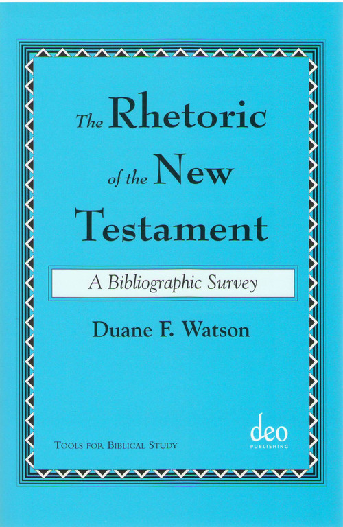The Rhetoric of the New Testament (A Bibliographic Survey) by Duane F. Watson, 9789058540287