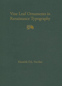 Vine Leaf Ornaments in Renaissance Typography: A Survey by Hendrik D.L. Vervliet, 9789061945611