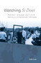Watching Si Doel (Television, Language and Identity in Contemporary Indonesia) by Klarijn Loven, 9789067182799