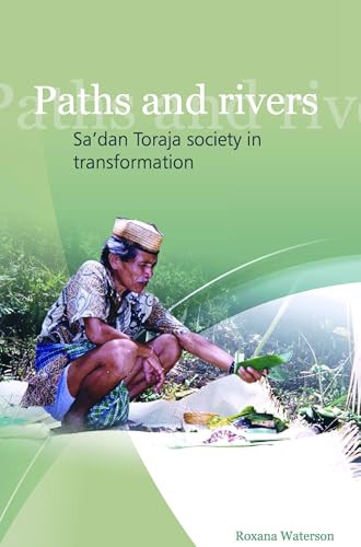 Paths and Rivers (Sa'dan Toraja Society in Transformation) by Rosana Waterson, 9789067183079