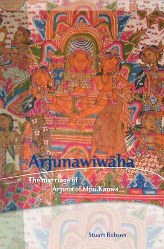 Arjunawiwāha (The Marriage of Arjuna of Mpu Kanwa) by Stuart Robson, 9789067183215