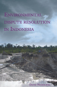 Environmental Dispute Resolution in Indonesia by David Nicholson, 9789067183260