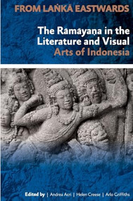 From Lanka Eastwards (The Ramayana in the Literature and Visual Arts of Indonesia) by Andrea Acri, H.M. Creese, A. Griffiths, 9789067183840