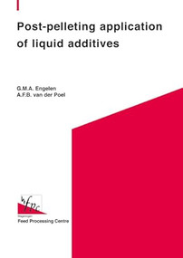 Post-pelleting application of liquid additives by G.M.A. Engelen, A.F.B. van der Poel, 9789074134668