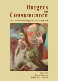 Burgers en consumenten (Tussen tweedeling en twee-eenheid) (Dutch; Flemish Edition) by Hans Dagevos, Lydia Sterrenberg, 9789076998367