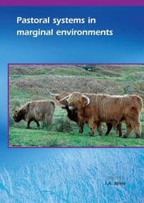 Pastoral systems in marginal environments by J.A. Milne, 9789076998749