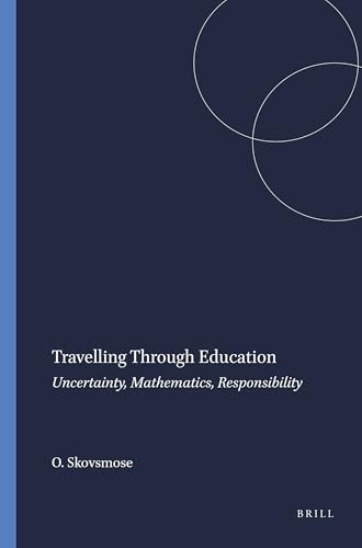 Travelling Through Education (Uncertainty, Mathematics, Responsibility) by Ole Skovsmose, 9789077874035