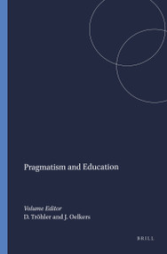 Pragmatism and Education by Daniel Tröhler, Jürgen Oelkers, 9789077874073