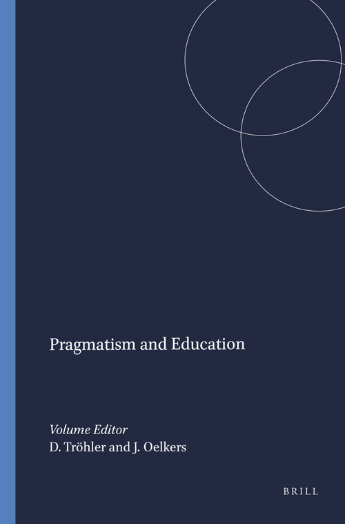 Pragmatism and Education by Daniel Tröhler, Jürgen Oelkers, 9789077874073