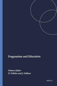 Pragmatism and Education by Daniel Tröhler, Jürgen Oelkers, 9789077874073