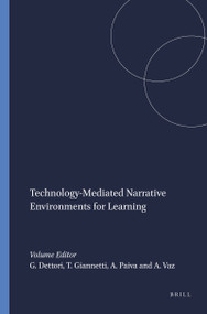 Technology-Mediated Narrative Environments for Learning by Giuliana Dettori, Tania Giannetti, Ana Paiva, Ana Vaz, 9789077874158