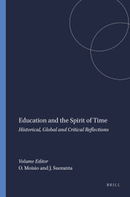 Education and the Spirit of Time (Historical, Global and Critical Reflections) by Olli-Pekka Moisio, Juha Suoranta, 9789077874172