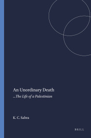 An Unordinary Death (...The Life of a Palestinian) by Khalilah Christina Sabra, 9789077874363