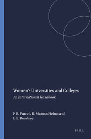 Women's Universities and Colleges (An International Handbook) by Francesca B. Purcell, Robin Matross Helms, Laura E. Rumbley, 9789077874028