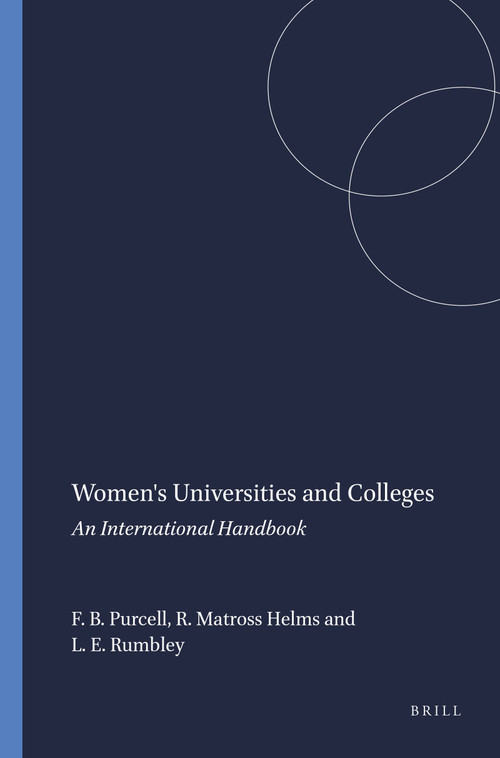 Women's Universities and Colleges (An International Handbook) by Francesca B. Purcell, Robin Matross Helms, Laura E. Rumbley, 9789077874028
