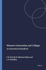Women's Universities and Colleges (An International Handbook) by Francesca B. Purcell, Robin Matross Helms, Laura E. Rumbley, 9789077874028