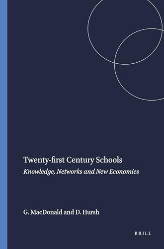 Twenty-first Century Schools (Knowledge, Networks and New Economies) by Gerard MacDonald, David Hursh, 9789077874165