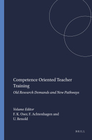 Competence Oriented Teacher Training (Old Research Demands and New Pathways) by Fritz K. Oser, Frank Achtenhagen, Ursula Renold, 9789077874684