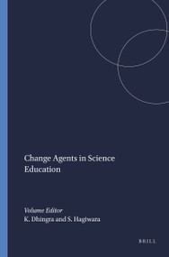 Change Agents in Science Education by Koshi Dhingra, Sami Hagiwara, 9789077874820