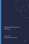 Change Agents in Science Education by Koshi Dhingra, Sami Hagiwara, 9789077874820
