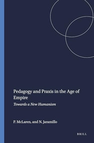 Pedagogy and Praxis in the Age of Empire (Towards a New Humanism) by Peter McLaren, Nathalia Jaramillo, 9789077874844