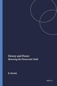 Dewey and Power (Renewing the Democratic Faith) by Randy Hewitt, 9789077874929
