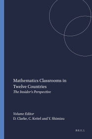Mathematics Classrooms in Twelve Countries (The Insider's Perspective) by David Clarke, Christine Keitel, Yoshinori Shimizu, 9789077874950